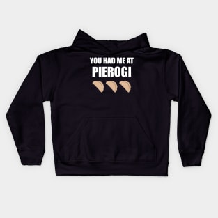 you had me at pierogi - funny polish - poland Kids Hoodie